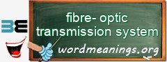 WordMeaning blackboard for fibre-optic transmission system
